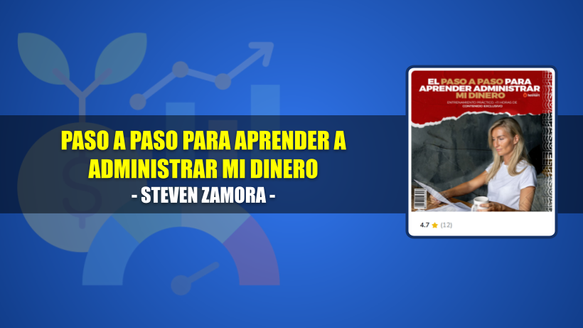 paso a paso para aprender a administrar mi dinero steven zamora