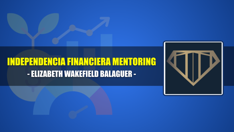 independencia financiera mentoring elizabeth wakefield balaguer